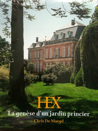 Hex : la genèse d'un jardin princier