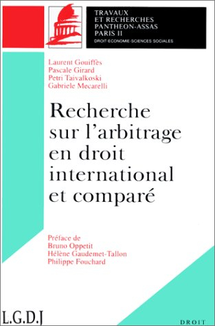 Recherches sur l'arbitrage en droit international et comparé