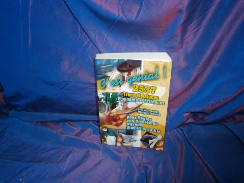 c'est genial 2537 trucs et astuces etonnants et efficaces avec vos produits ménagers courants