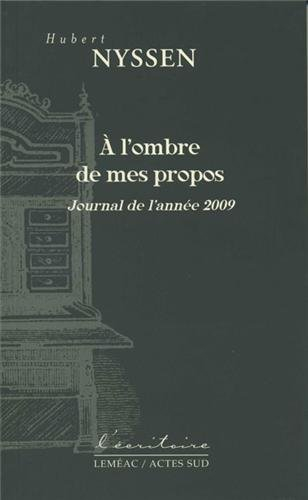 A l'ombre de mes propos : journal de l'année 2009