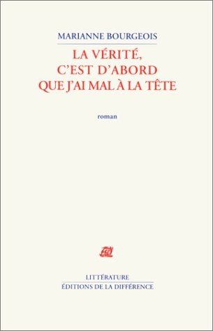 La vérité c'est d'abord que j'ai mal à la tête