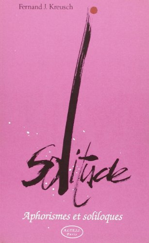 Solitude : aphorismes et soliloques