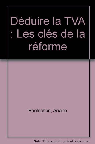 déduire la tva : les clés de la réforme