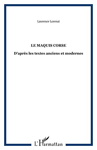Le maquis corse : d'après les textes anciens et modernes