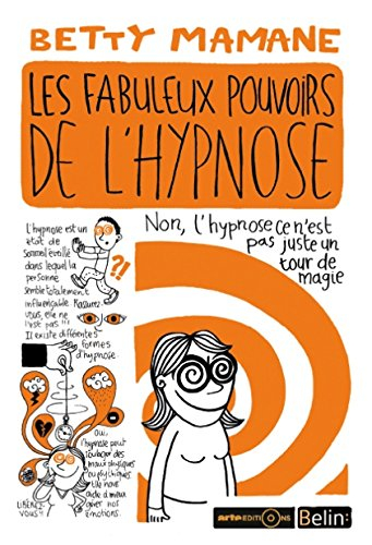 Les fabuleux pouvoirs de l'hypnose