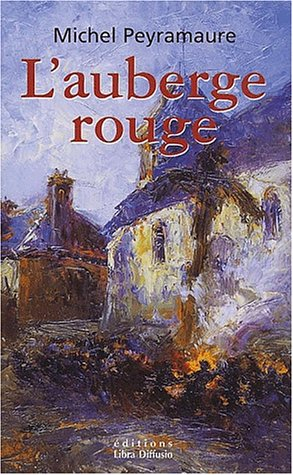 l'auberge rouge . l'énigme de peyrebeille, 1833 : l'énigme de peyrebeille, 1833