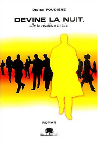Devine la nuit, elle te révèlera ta vie