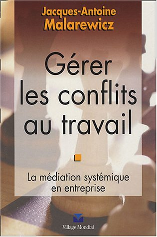Gérer les conflits au travail : la médiation systémique en entreprise