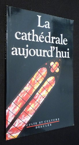 La Cathédrale aujourd'hui