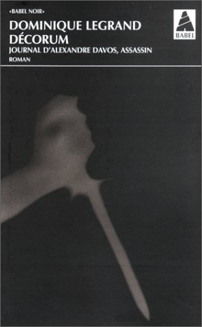 Décorum : journal d'Alexandre Davos, assassin