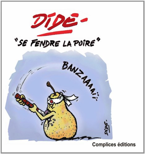 Les expressions de Dide : se fendre la poire