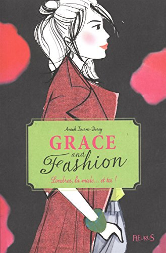 Grace and fashion. Vol. 2. Londres, la mode... et toi !