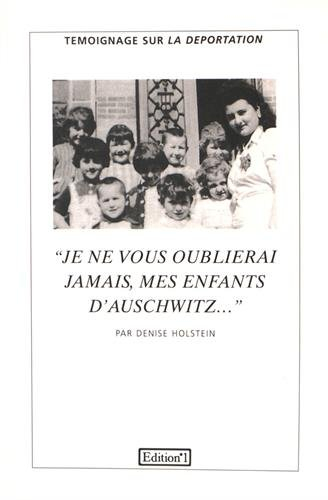 Je ne vous oublierai jamais, mes enfants d'Auschwitz