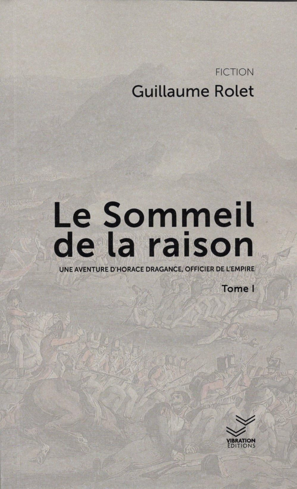 Une aventure d'Horace Dragance, officier de l'Empire. Le sommeil de la raison. Vol. 1