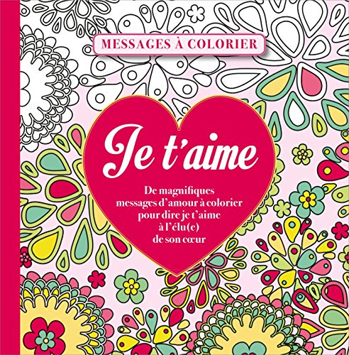 Je t'aime, messages à colorier : de magnifiques messages d'amour à colorier pour dire je t'aime à l'