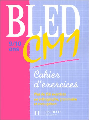 Bled CM1, 9-10 ans : cahier d'exercices