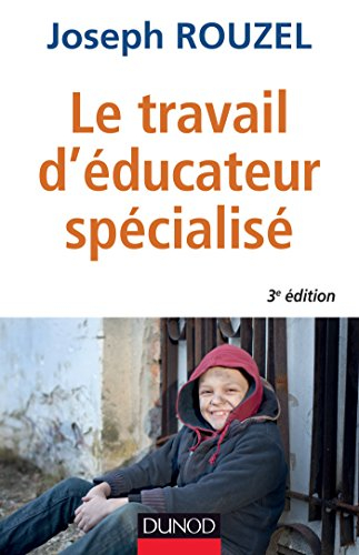 Le travail d'éducateur spécialisé : éthique et pratique