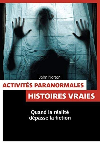 Activités paranormales : histoires vraies