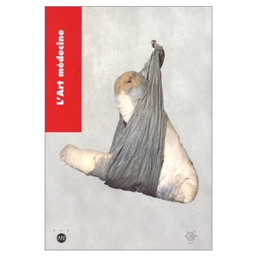L'art médecine : catalogue de l'exposition, Musée Picasso, Antibes, 25 juin-10 oct. 1999