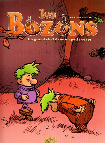 Les bozons. Vol. 4. Un grand chef dans un petit corps