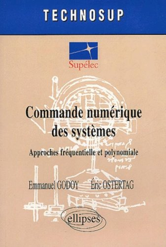 Commande numérique des systèmes : approches fréquentielle et polynomiale