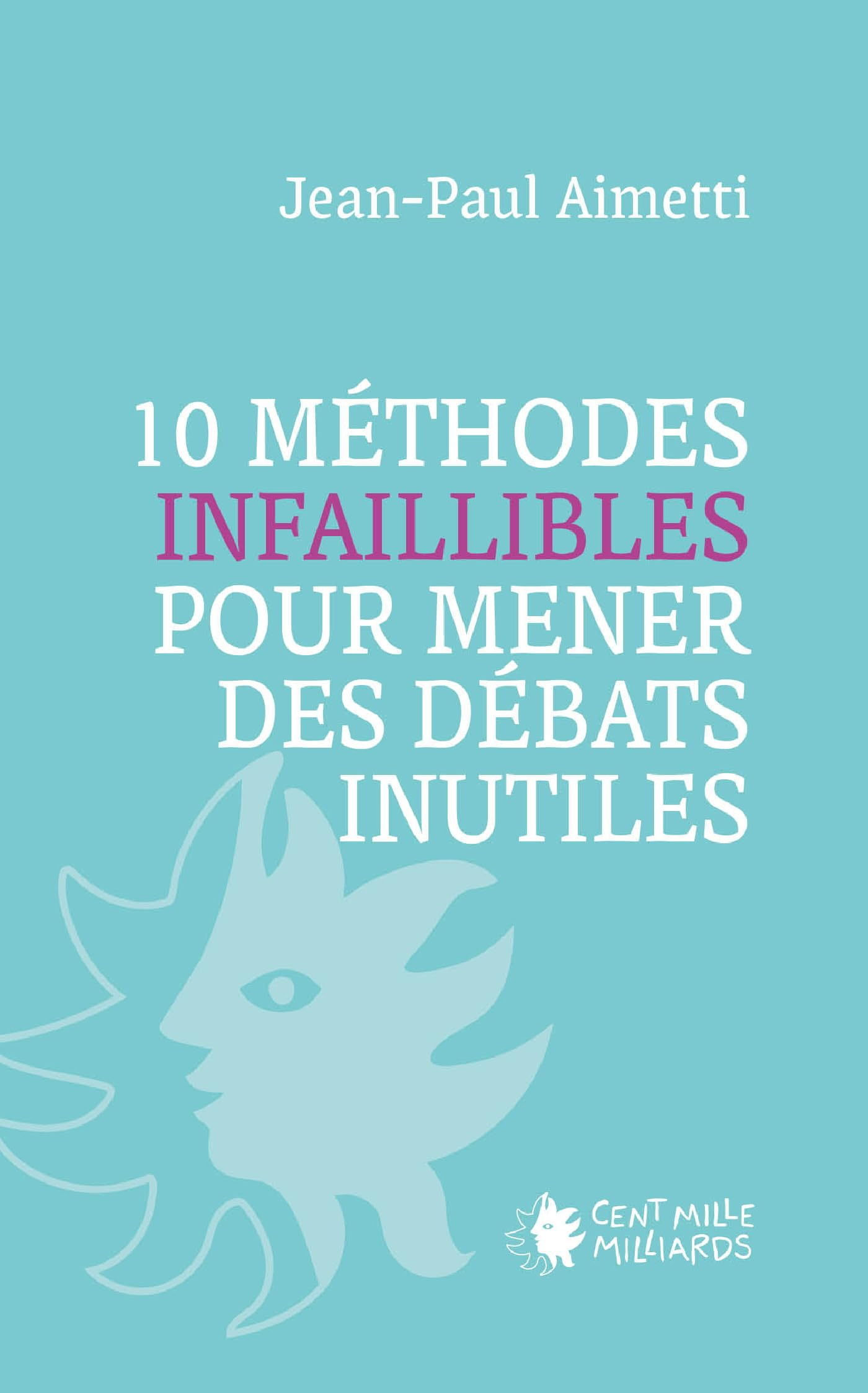 10 METHODES INFAILLIBLES POUR MENER DES DEBATS INUTILES