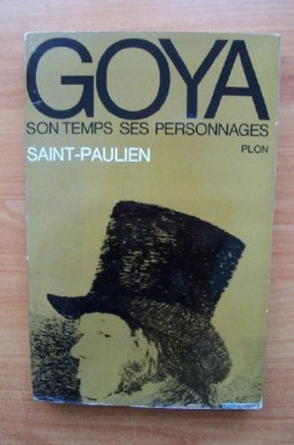 goya : son temps, ses personnages