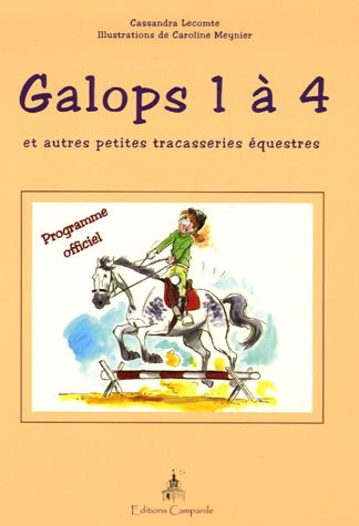 Galops 1 à 4 : et autres petites tracasseries équestres : programme officiel