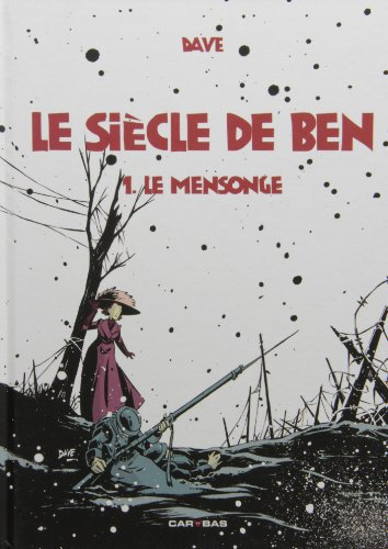 Le siècle de Ben. Vol. 1. Le mensonge