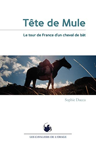 tête de mule : le tour de france d'un cheval de bât