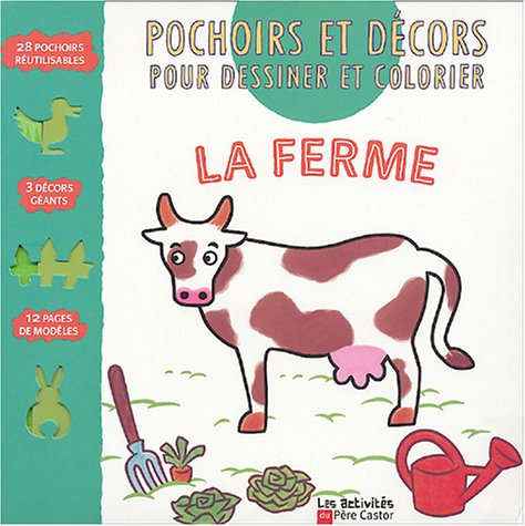 La ferme : pochoirs et décors pour dessiner et colorier