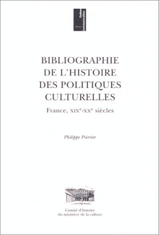Bibliographie de l'histoire des politiques culturelles : France, XIXe-XXe siècles