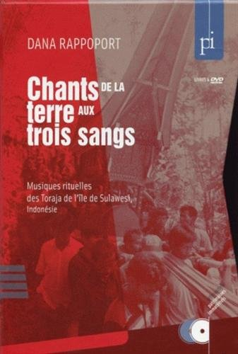 Chants de la terre aux trois sangs : musiques rituelles des Toraja de l'île de Sulawesi, Indonésie