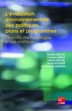L'évaluation environnementale des politiques, plans et programmes : objectifs, méthodologies et cas 