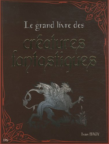Le grand livre des créatures fantastiques