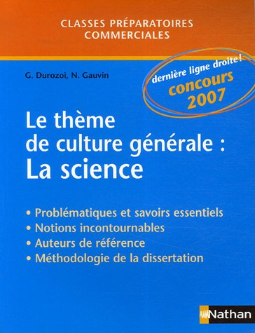 Le thème de culture générale : la science, problématiques et savoirs essentiels, notions incontourna