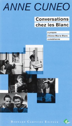 Conversations chez les Blanc : à propos d'Anne-Marie Blanc, comédienne