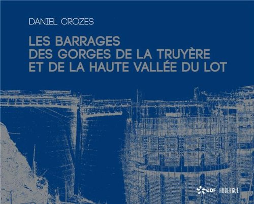Les barrages des gorges de la Truyère et de la haute vallée du Lot