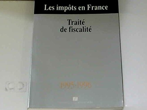 les impôts en france : traité pratique de la fiscalité des affaires