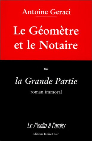 Le géomètre et le notaire ou La grande partie : roman immoral