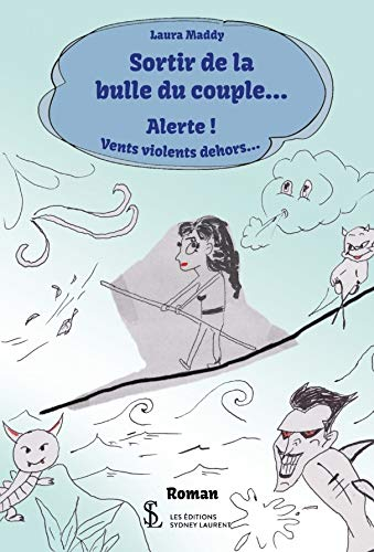 Sortir de la bulle du couple?: Alerte ! Vents violents dehors?