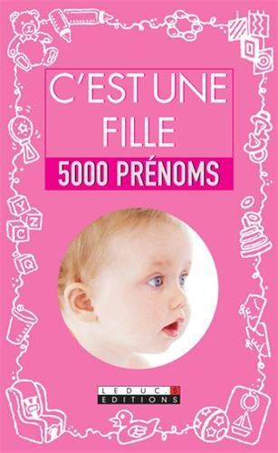 C'est une fille : 5.000 prénoms