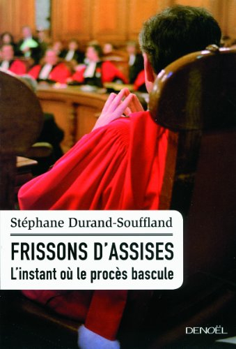 Frissons d'assises : l'instant où le procès bascule