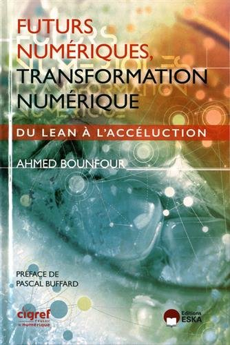 Futurs numériques, transformation numérique : du lean à l'accéluction