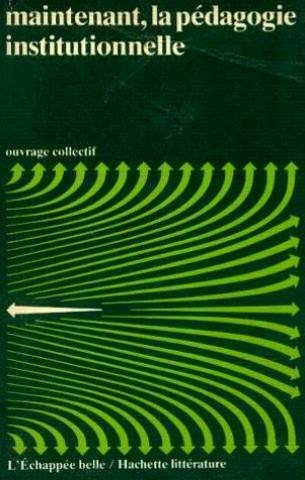 maintenant la pédagogie institutionnelle (l'Échappée belle)