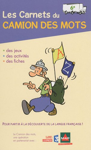 Les carnets du camion des mots, 6e : des jeux, des activités, des fiches pour partir à la découverte