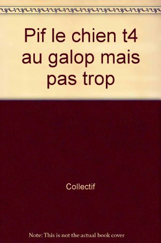 pif le chien t04 au galop mais pas trop