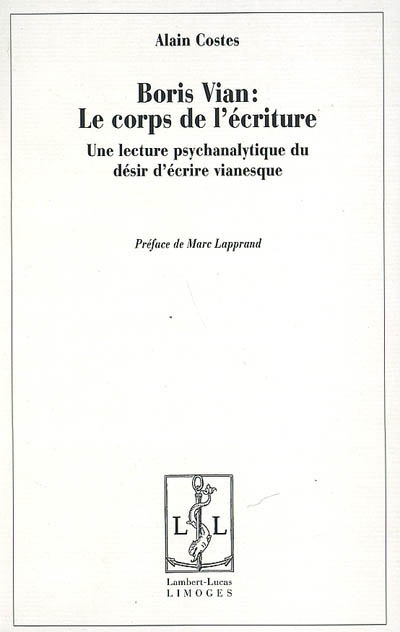 Boris Vian : une lecture psychanalytique du désir d'écrire vianesque