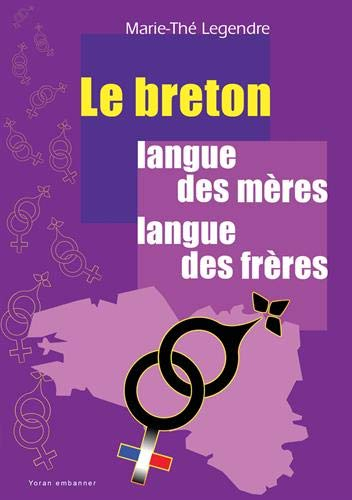 Le breton : langue des mères, langue des frères : le maintien du breton dans cinq familles du Trégor