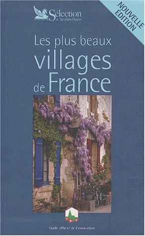 Les plus beaux villages de France : guide officiel de l'association Les plus beaux villages de Franc
